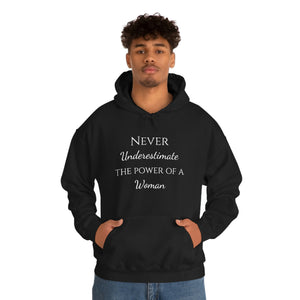 Never Underestmate the Power of a Woman Unisex Heavy Blend™ Hooded Sweatshirt