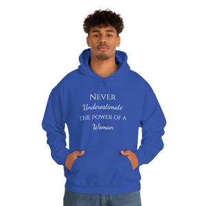 Never Underestmate the Power of a Woman Unisex Heavy Blend™ Hooded Sweatshirt