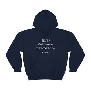 Never Underestmate the Power of a Woman Unisex Heavy Blend™ Hooded Sweatshirt