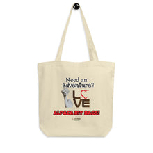 Load image into Gallery viewer, Eco Tote Bag - Need an adventure?