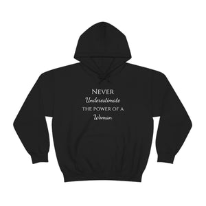 Never Underestmate the Power of a Woman Unisex Heavy Blend™ Hooded Sweatshirt